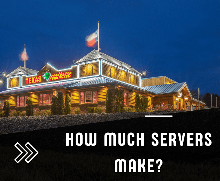 How Much Do Servers Make At Texas Roadhouse? (Know Here!)